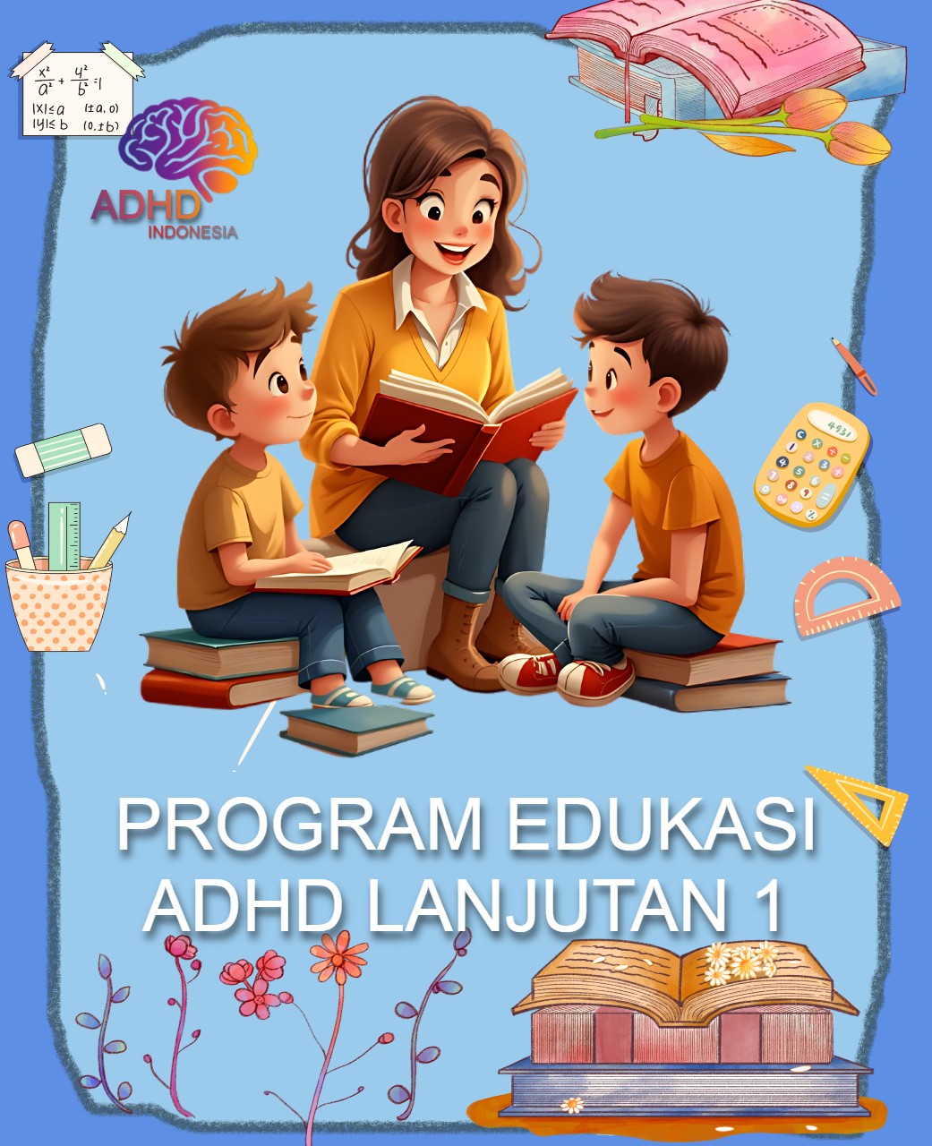 Program ADHD Indonesia Kota Payakumbuh Edukasi Lanjutan Tahap 1 untuk Orang Tua