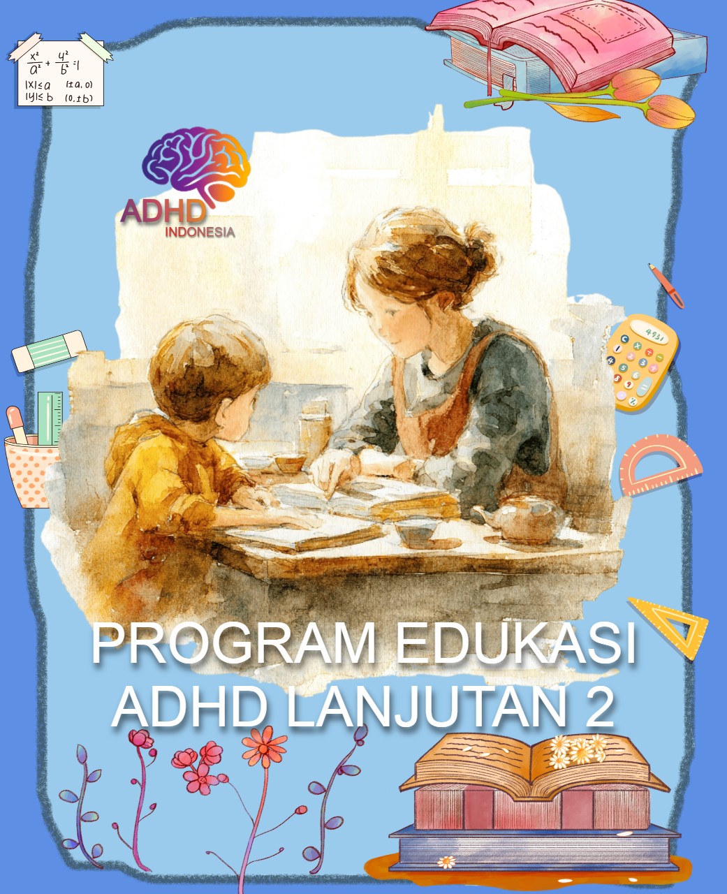 Program ADHD Indonesia Kota Payakumbuh Edukasi Lanjutan Tahap 2 untuk Orang Tua